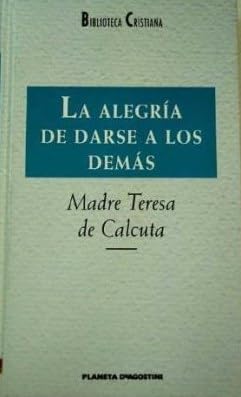 ALEGRIA DE DARSE A LOS DEMAS - LA