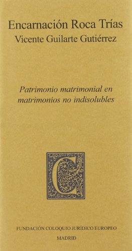 Patrimonio matrimonial en matrimonios no indisolubles