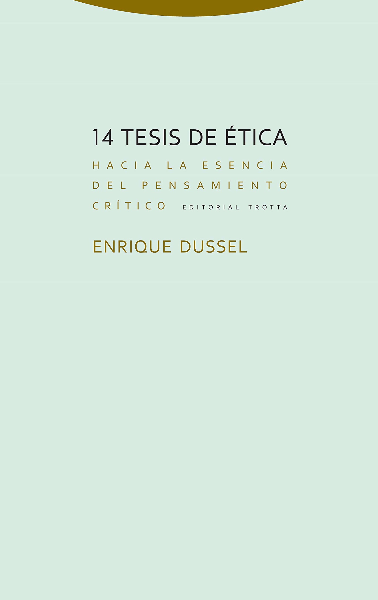 14 Tesis De Ética: Hacia la esencia del pensamiento crítico (Estructuras y procesos. Filosofía)