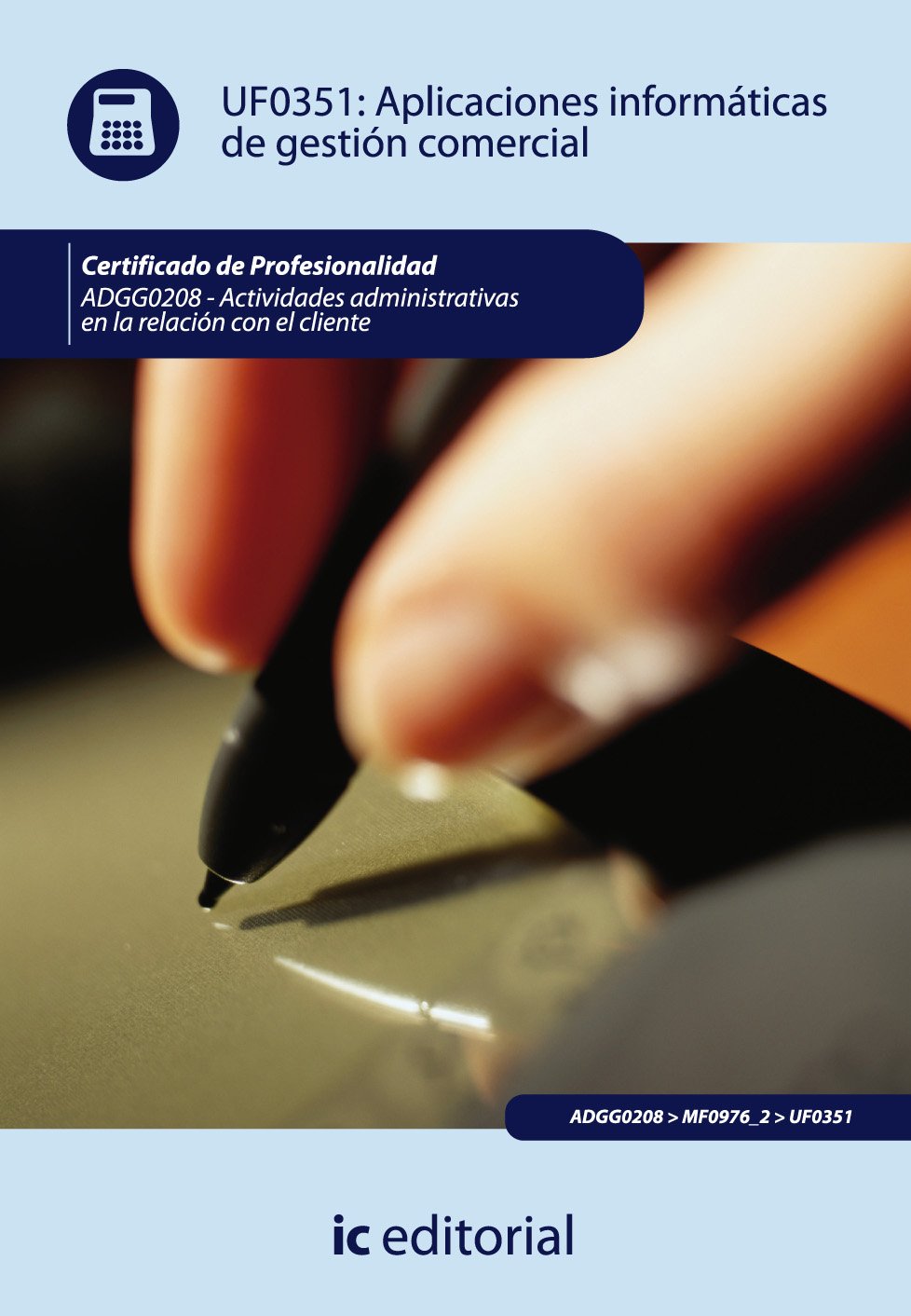 Aplicaciones informáticas de la gestión comercial. adgg0208 - actividades administrativas en la relación con el cliente