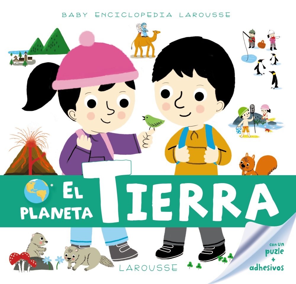 Baby enciclopedia. El Planeta Tierra (LAROUSSE - Infantil / Juvenil - Castellano - A partir de 3 años - Baby enciclopedia)