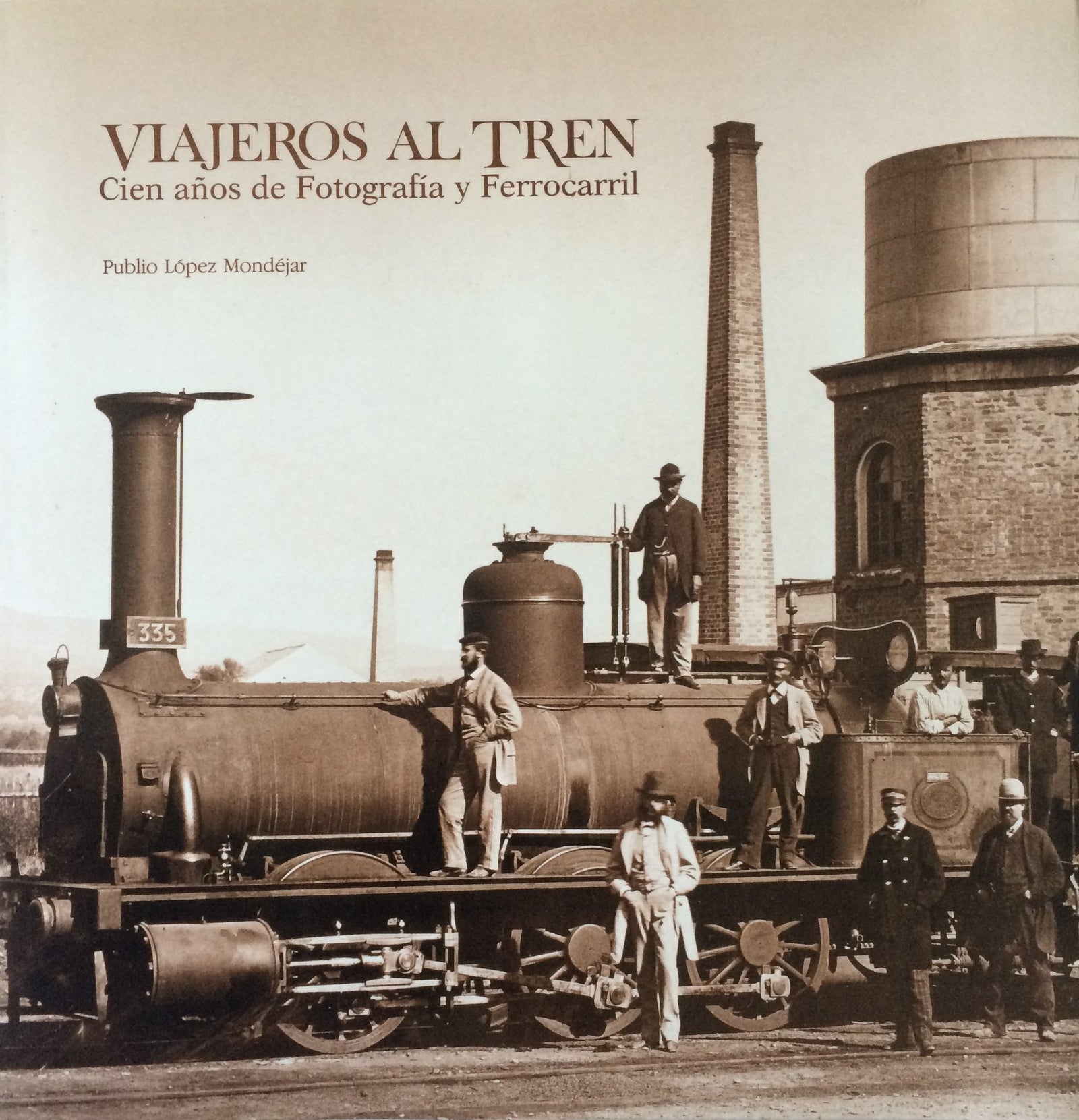 Viajeros al tren. Cien años de fotografía y ferrocarril: 1 (General)