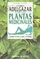 Como adelgazar con las plantas medicinales