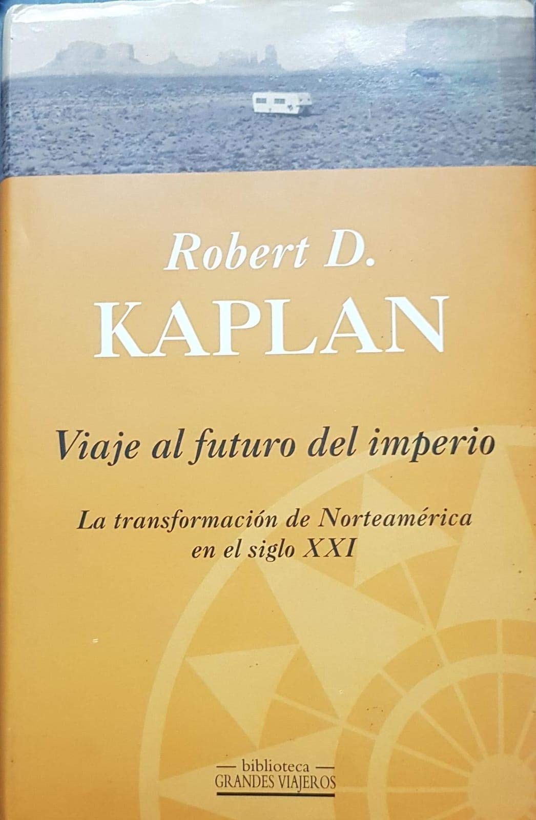 Viaje al futuro del imperio (transformacion de norteamerica en el siglo xxi)