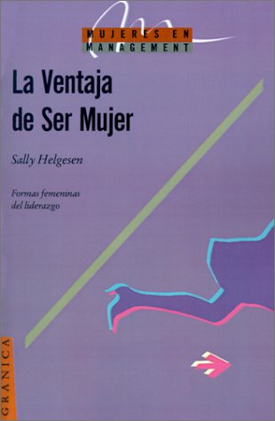 La Ventaja de Ser Mujer: El Liderazgo Femenino