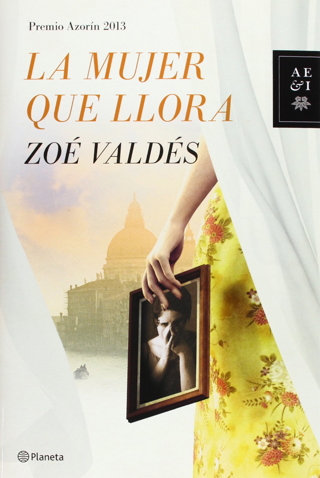 La mujer que llora: Premio Azorín 2013 (Autores Españoles e Iberoamericanos)