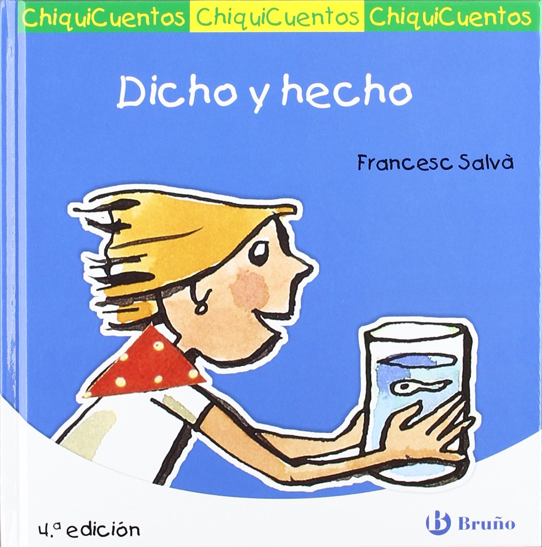 Dicho y hecho (Castellano - A PARTIR DE 3 AÑOS - CUENTOS - ChiquiCuentos)