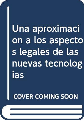 Una aproximación a los aspectos legales de las nuevas tecnologías