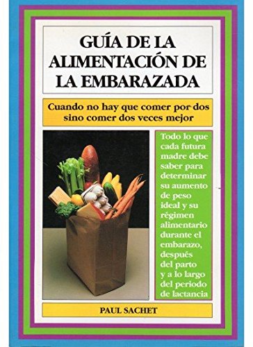 GUIA DE LA ALIMENTACION DE LA EMBARAZADA (EMBARAZO)