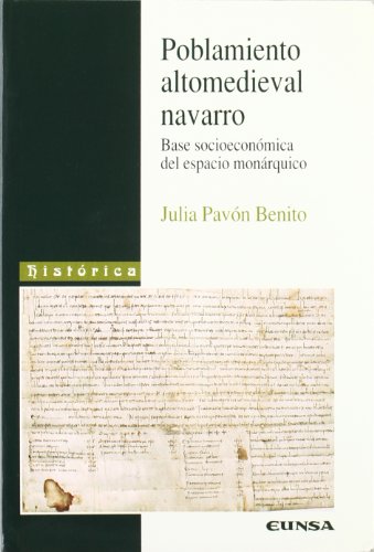 Poblamiento altomedieval navarro. Base socioeconómica del espacio monárquico (Historia)