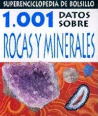 1.001 datos sobre rocas y minerales: 004 (NO FICCIÓN INFANTIL)