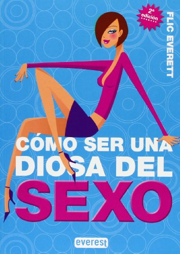 Cómo ser una diosa del sexo (Guías Top)