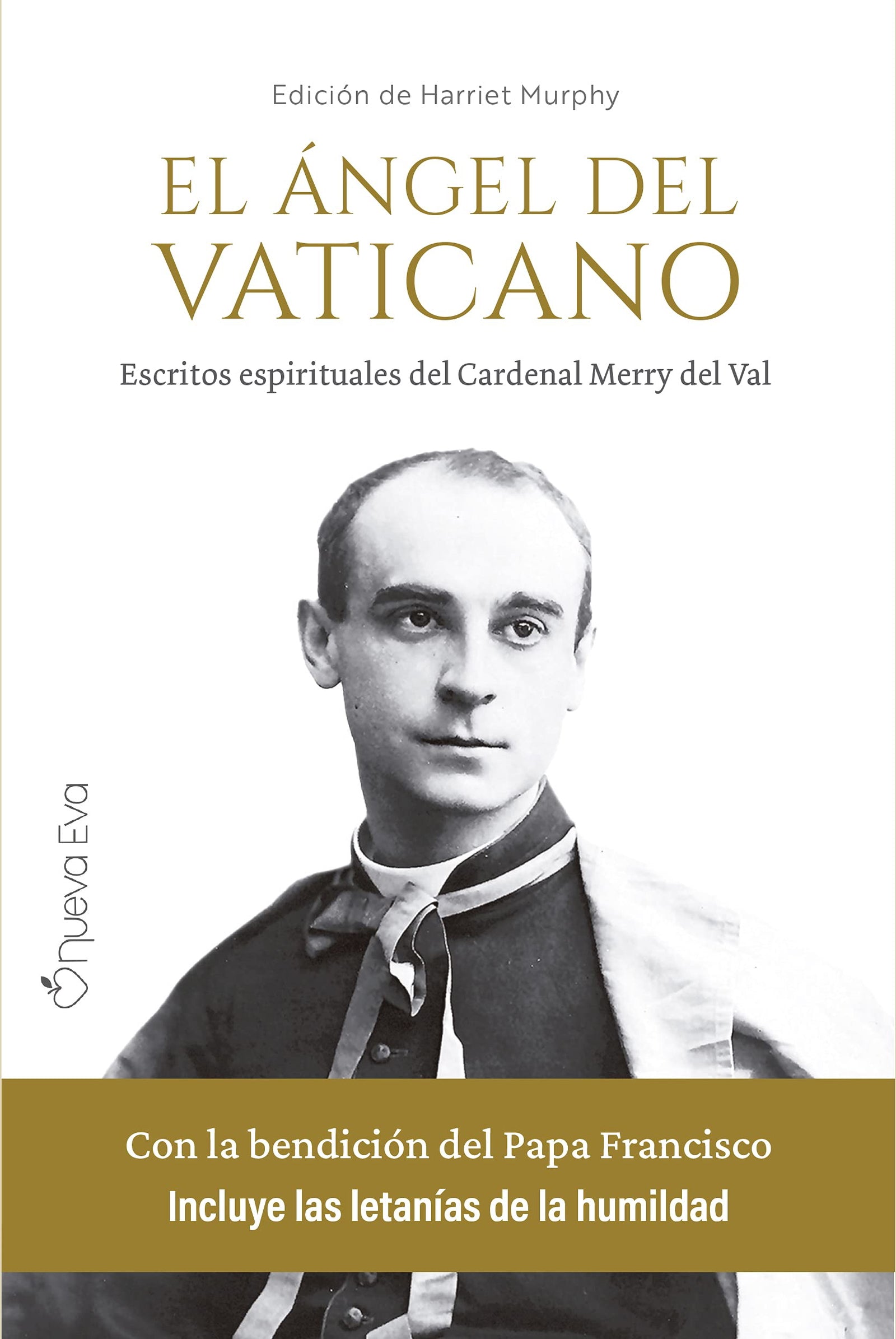 El ángel del Vaticano: Escritos espirituales del Cardenal Merry del Val