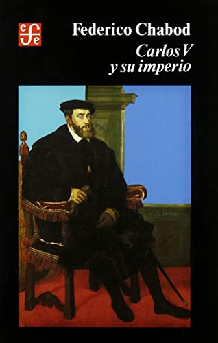 CARLOS V Y SU IMPERIO (Historia (fce))