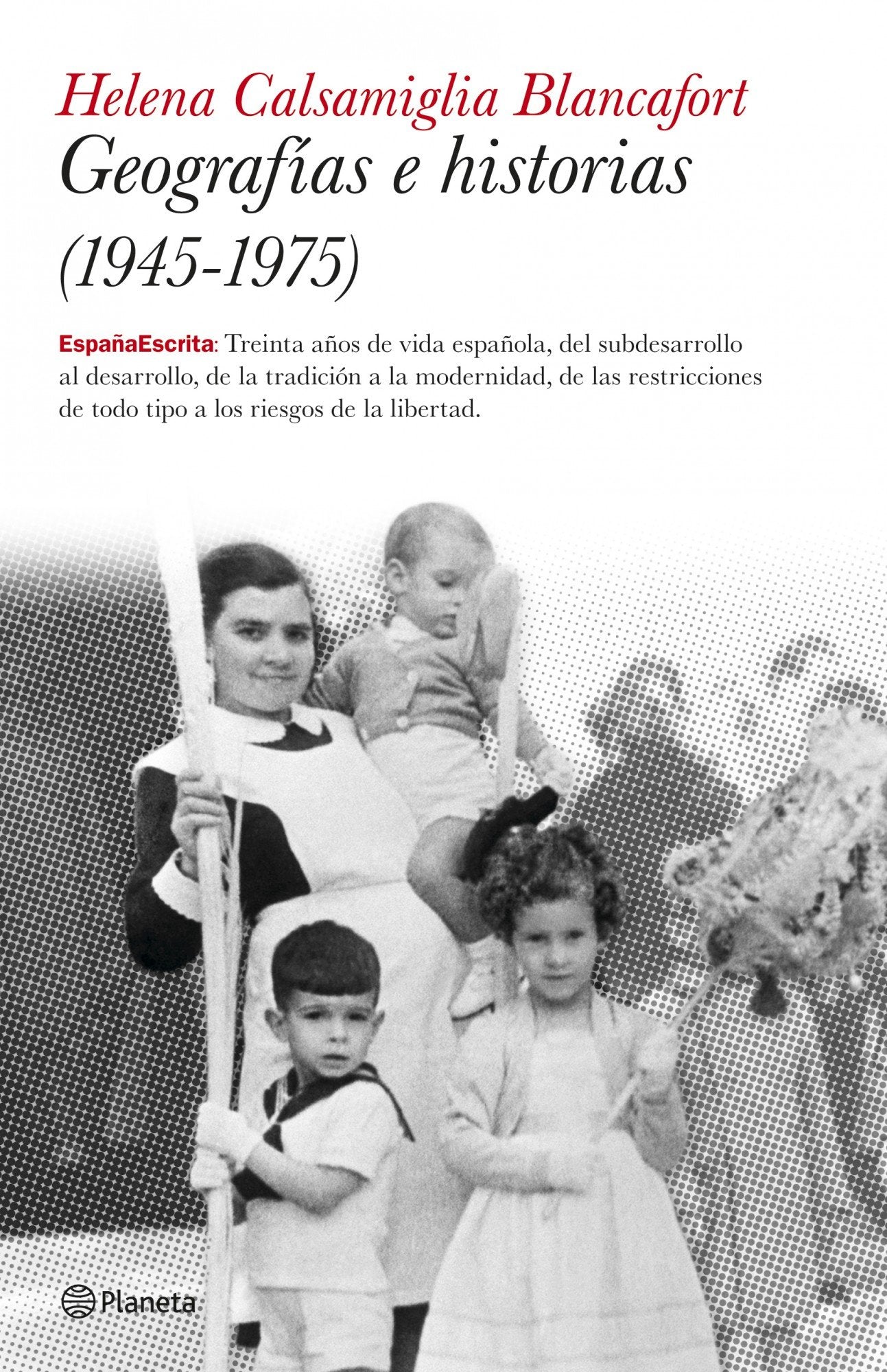 Geografías e historias (1945-1975) (España Escrita)