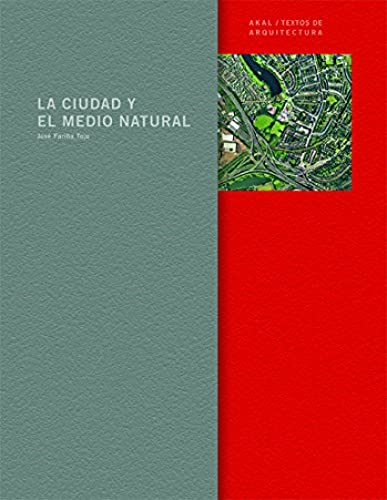 La ciudad y el medio natural: 3 (Textos de arquitectura)