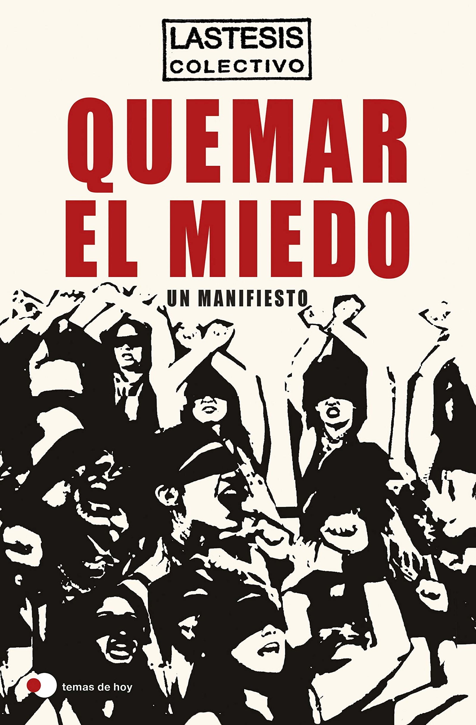 Quemar el miedo: Un manifiesto (temas de hoy)