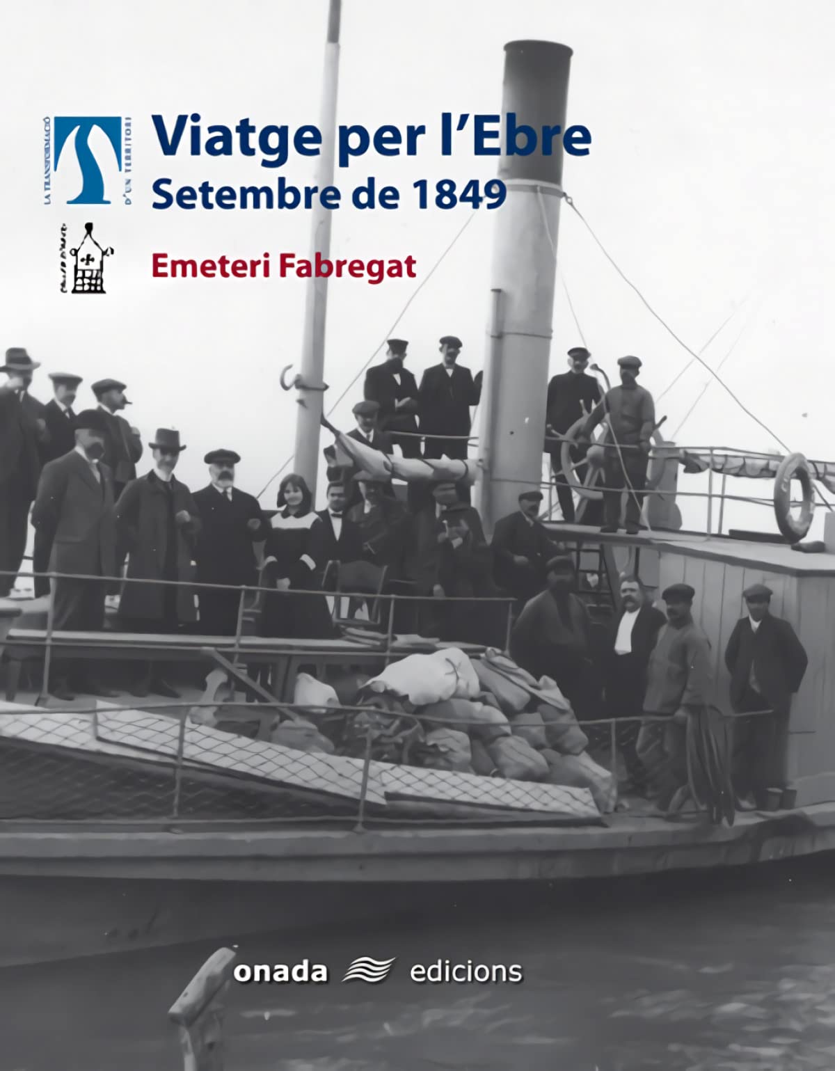 Viatge per l'Ebre. Setembre de 1849 (La Transformació d'un Territori)