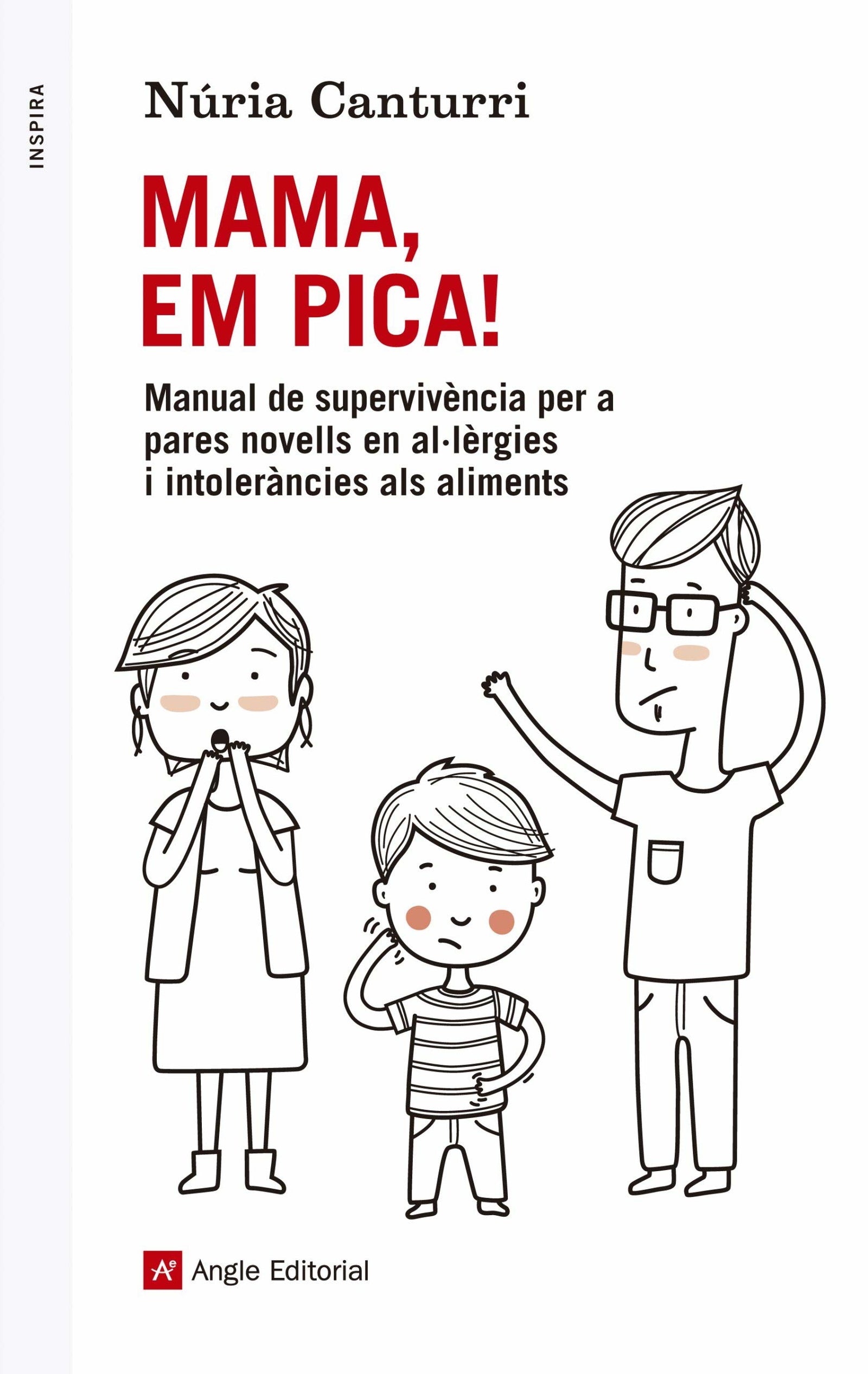 Mama, Em Pica!: Manual de supervivència per a pares novells en al·lèrgies i intoleràncies als aliments: 40 (Inspira)