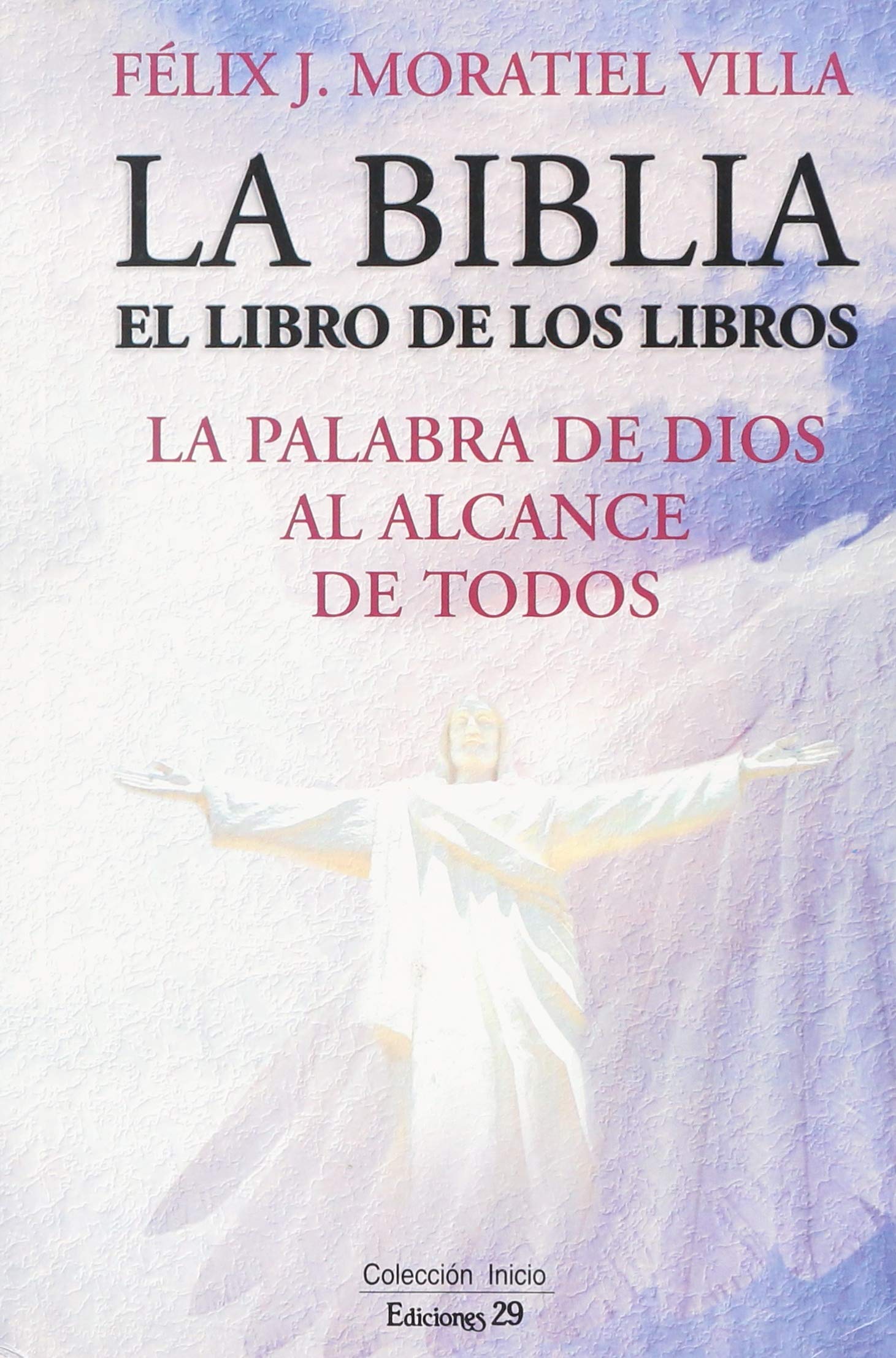 La biblia: el libro de los libros (la palabra de dios al alcance de toos)