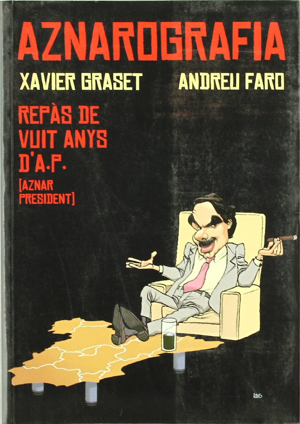 Aznarografia: Repàs de vuit anys d'A.P. (Aznar President) (Altres Cossetània)