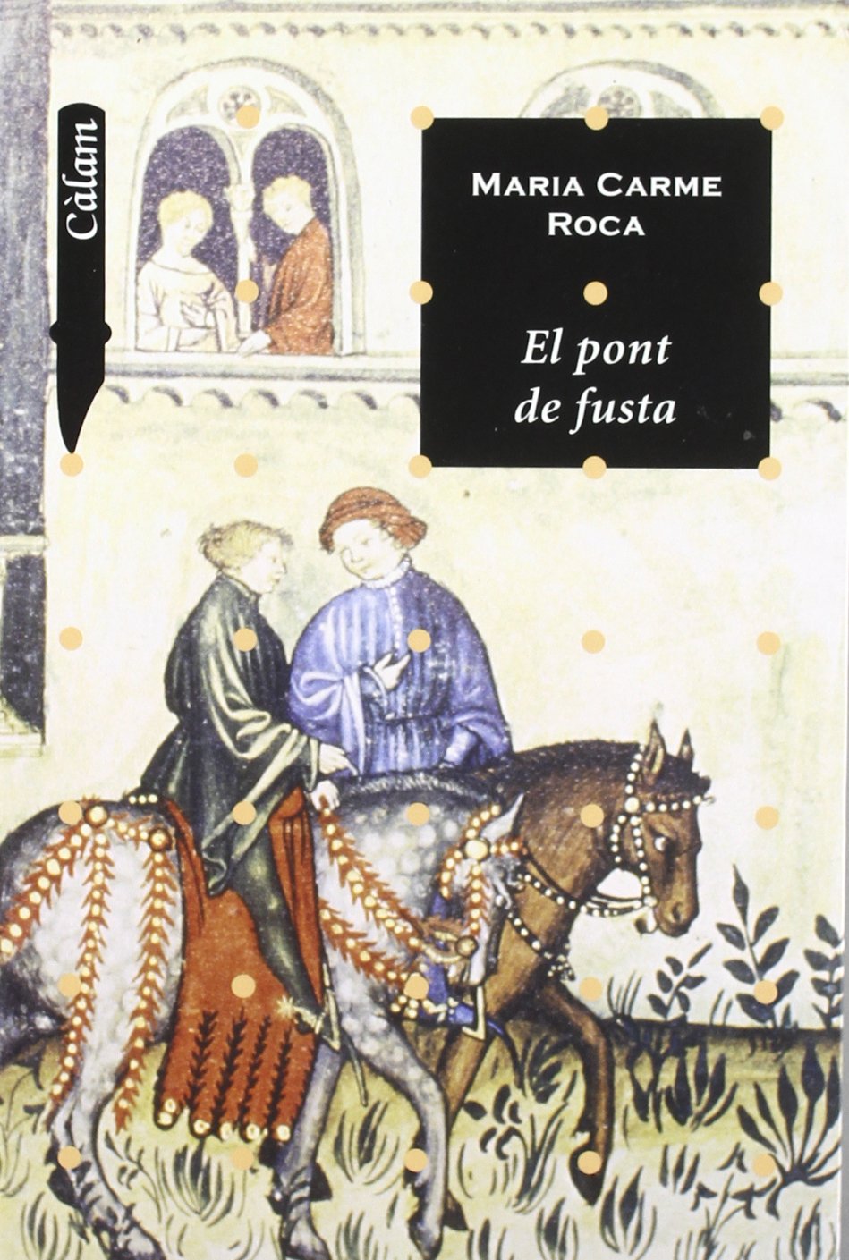 El pont de fusta (Edicions Generals - Càlam)