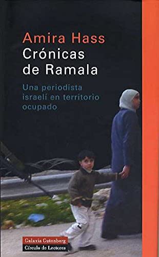 Crónicas de Ramala: Una periodista israelí en territorio ocupado (Ensayo)
