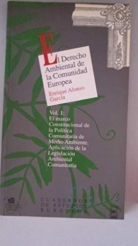 Derecho ambiental de la comunidad europea.1 : marco constitucional...
