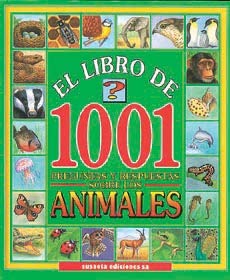 1001 Preguntas y respuestas sobre los animales