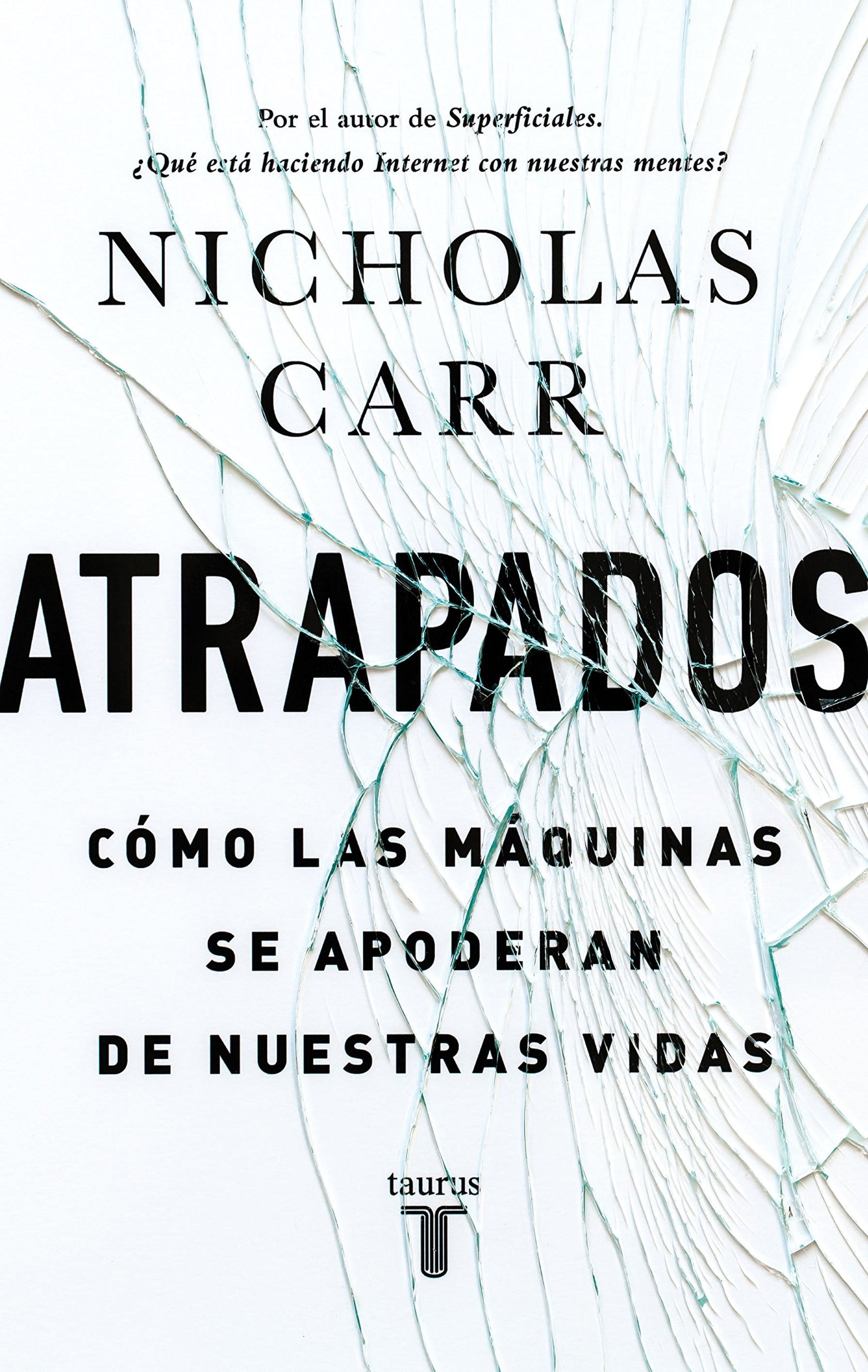 Atrapados: Cómo las máquinas se apoderan de nuestras vidas (Pensamiento)