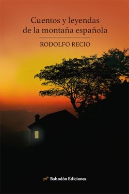 Cuentos y leyendas de la montaña española: 1 (Narradores de nuestro tiempo)