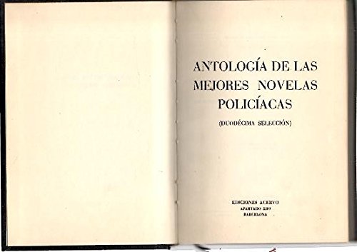 ANTOLOGIA DE LAS MEJORES NOVELAS POLICIACAS. (DUODECIMA SELECCION).