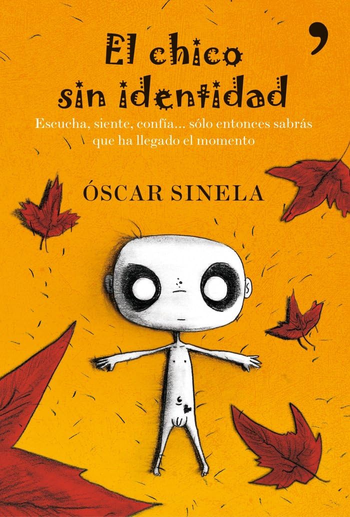 El chico sin identidad: Escucha, Siente Confia--, Solo Entonces Sabras Que Ha Llegado El Momento: 1 (TH Novela-Fuera de Colección)