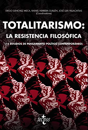 Totalitarismo: la resistencia filosófica: (15 estudios de pensamiento político contemporáneo) (Ventana Abierta)