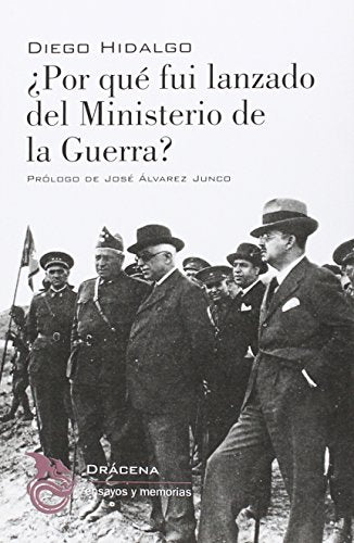 ¿Por qué fui lanzado del Ministerio de la Guerra?