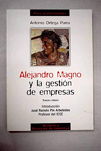 Alejandro Magno y la gestión de empresas (Para profesionales)