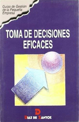 Toma de decisiones eficaces (SIN COLECCION)