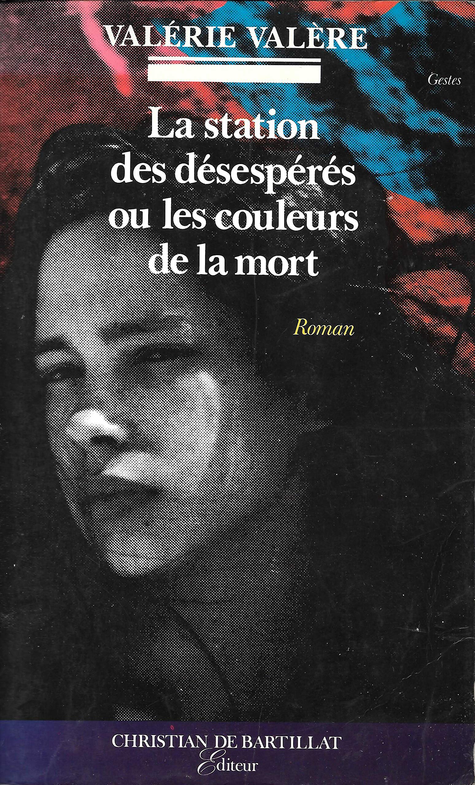 La station des désespérés ou les couleurs de la mort