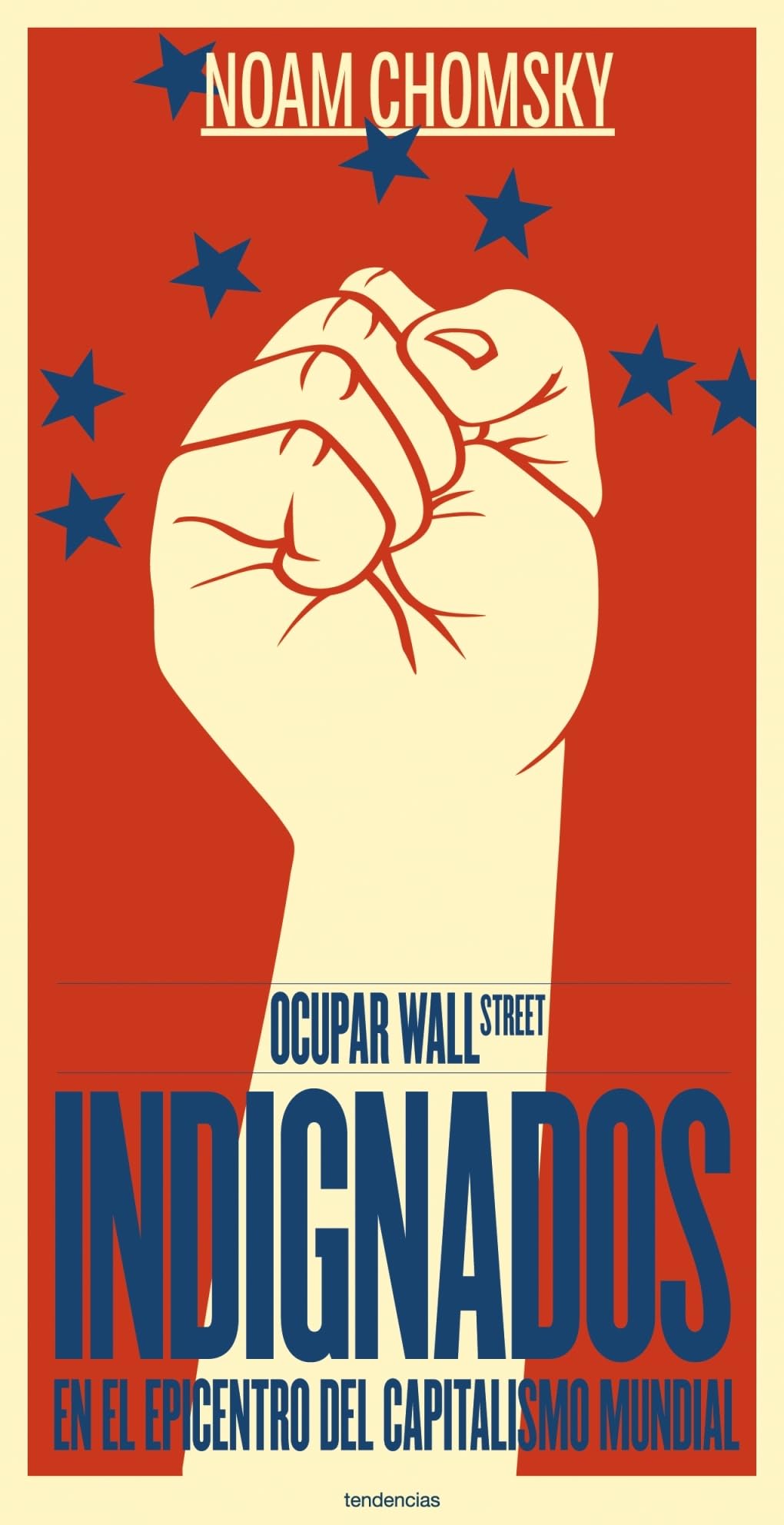 Ocupar Wall Street: Indignados en el Epicentro del Capitalismo Mundial (Tendencias)