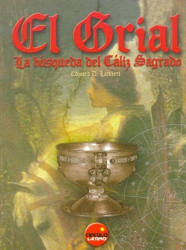 El Grial, la búsqueda del cáliz sagrado