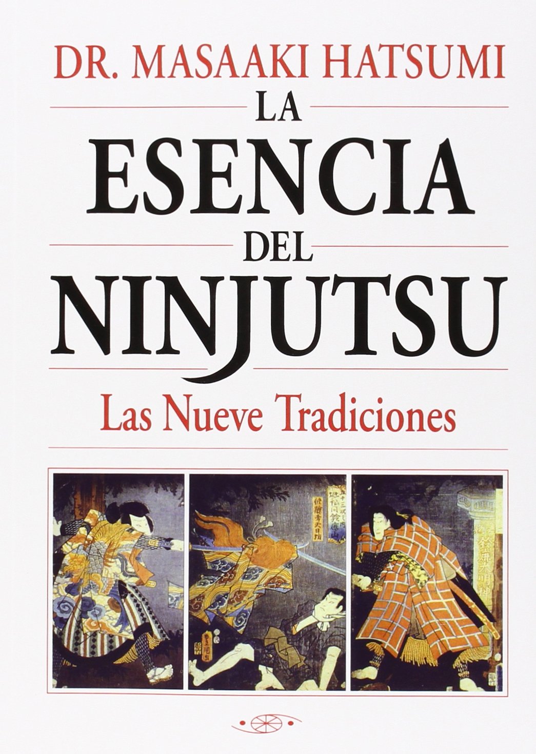 La esencia del ninjutsu. Las nueve tradiciones