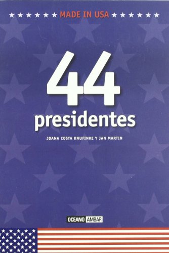 MADE IN USA. 44 Presidentes: Luces y sombras de los presidentes de Estados Unidos de América (Ilustrados)