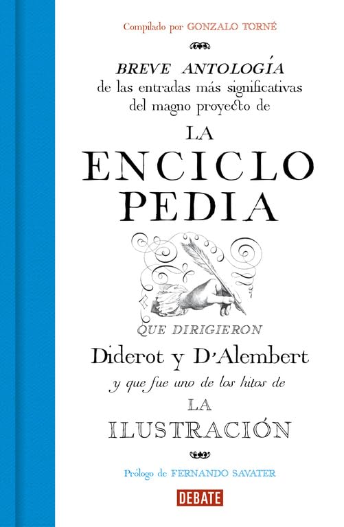 La Enciclopedia: Breve antología de las entradas más significativas del magno proyecto que dirigieron Diderot y D'Alembert. (Ensayo y Pensamiento)