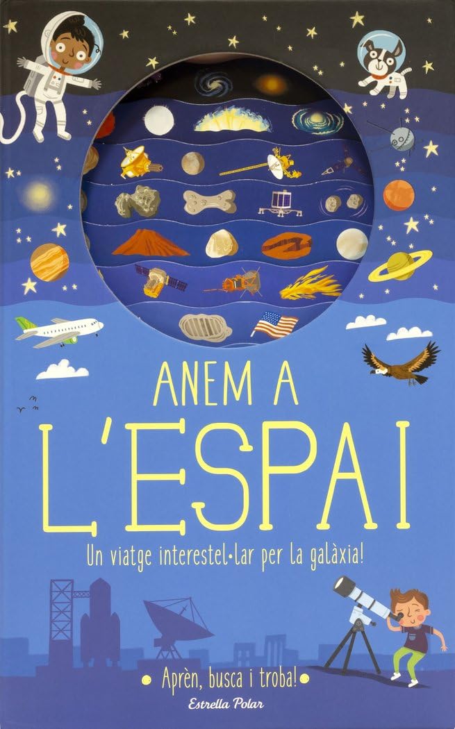 Anem a l'espai: Un viatge interestel·lar per la galàxia! (Llibres de coneixement)
