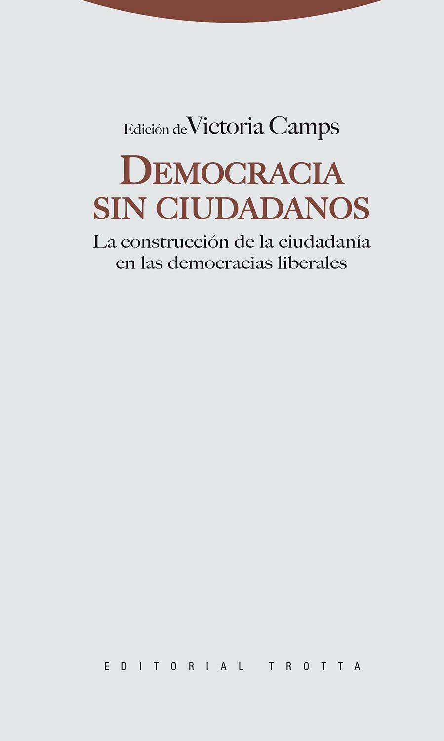 Democracia Sin Ciudadanos. La Construcción De La Ciudadanía En Las Democracias Liberales (Estructuras y Procesos. Ciencias Sociales)