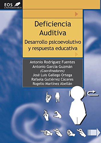 deficiencia Auditiva. Desarrollo Psicoev: Desarrollo Psicoeducativo y Respuesta Educativa: 12 (EOS Universitaria)