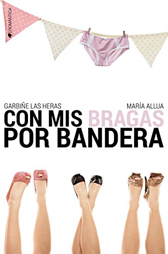 Con mis bragas por bandera