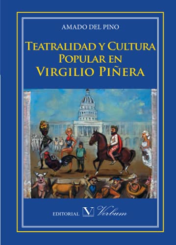 Teatralidad y cultura popular en Virgilio Piñera (Biblioteca Cubana)