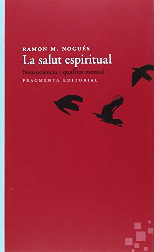 La salut espiritual: Neurociència i qualitat mental (Assaig)