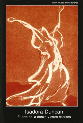 El arte de la danza y otros escritos: 19 (Fuentes de arte)